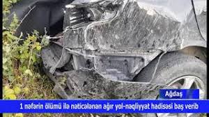 Ağdaşda ağır yol qəzasında bir ailənin üç üzvü ölüb, xəsarət alanlar var